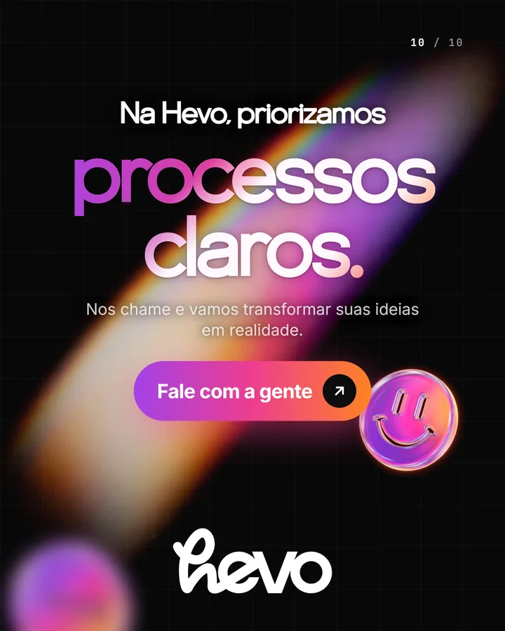 Tela 10: Na Hevo, priorizamos processos claros